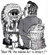 Band & Tribal Council Injuns being reassured that Indian Act will continue!