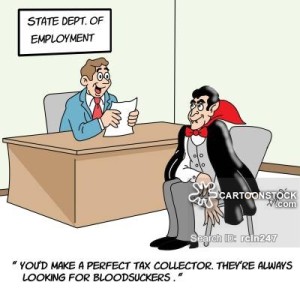 'You'd make a perfect tax collector. They're always looking for bloodsuckers.'
